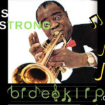 Louis Armstrong, versiones de sus temas que ampliaron mis gustos musicales